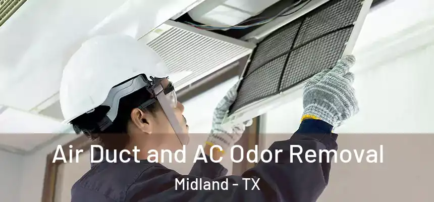 Air Duct and AC Odor Removal Midland - TX