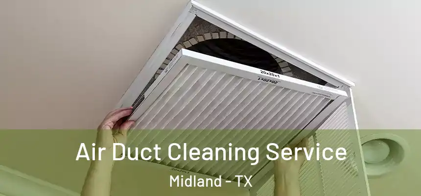 Air Duct Cleaning Service Midland - TX
