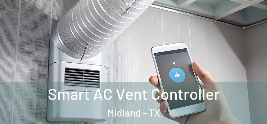 Smart AC Vent Controller Midland - TX